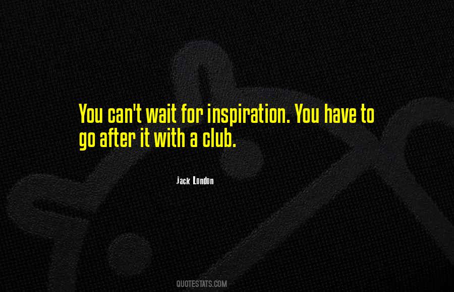 You Can't Wait Quotes #152462