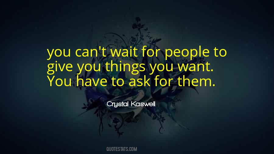 You Can't Wait Quotes #832276