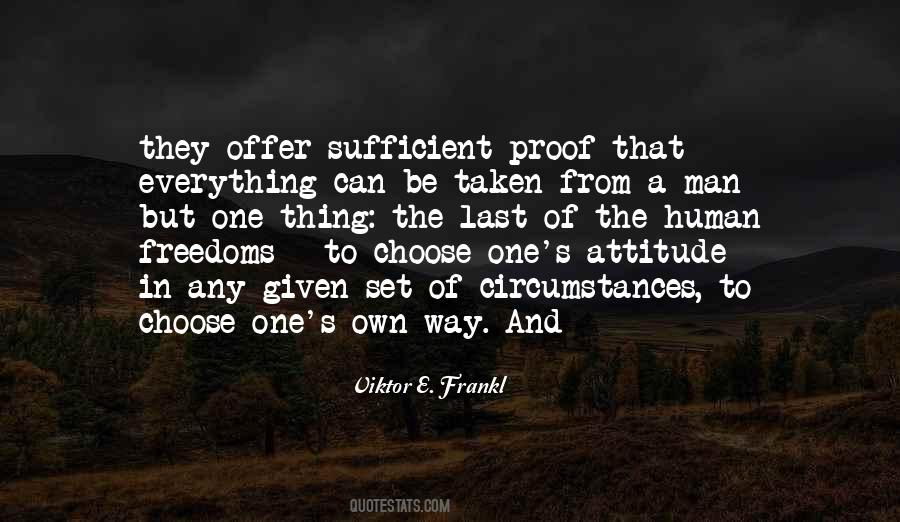 You Choose Your Attitude Quotes #1225372