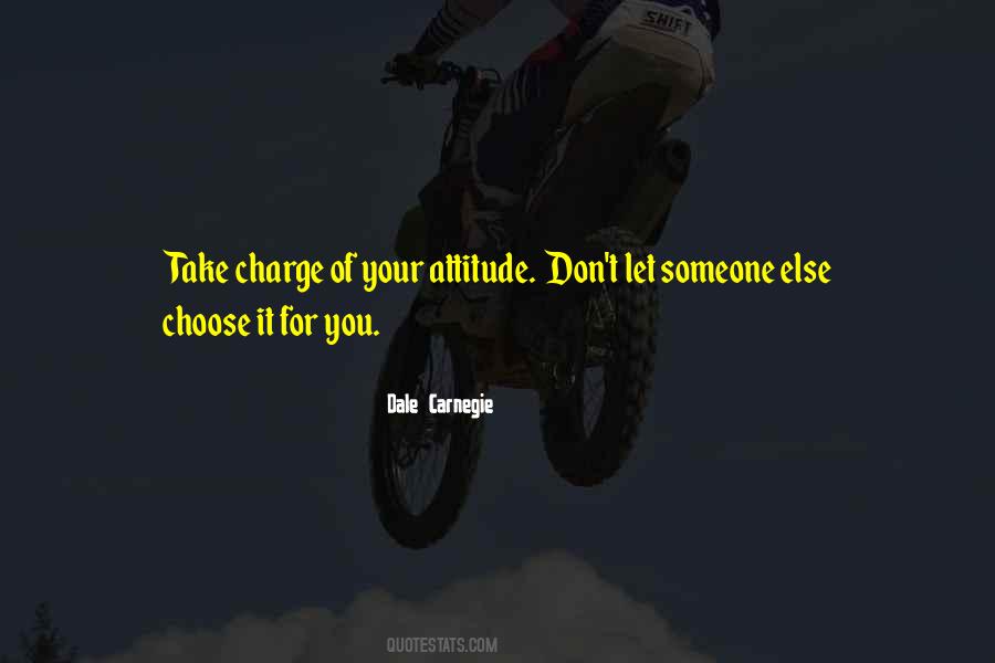 You Choose Your Attitude Quotes #1366817