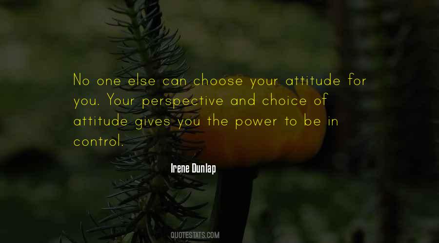You Choose Your Attitude Quotes #1658789