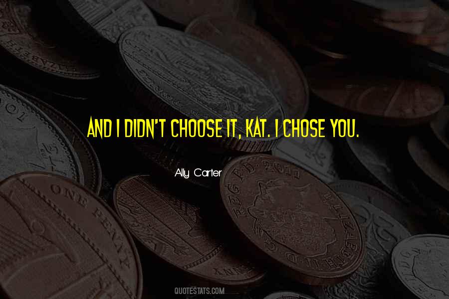 You Chose Him Quotes #26242