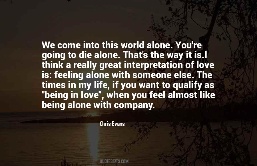 Top 36 You Come Into This World Alone Quotes: Famous Quotes & Sayings About  You Come Into This World Alone