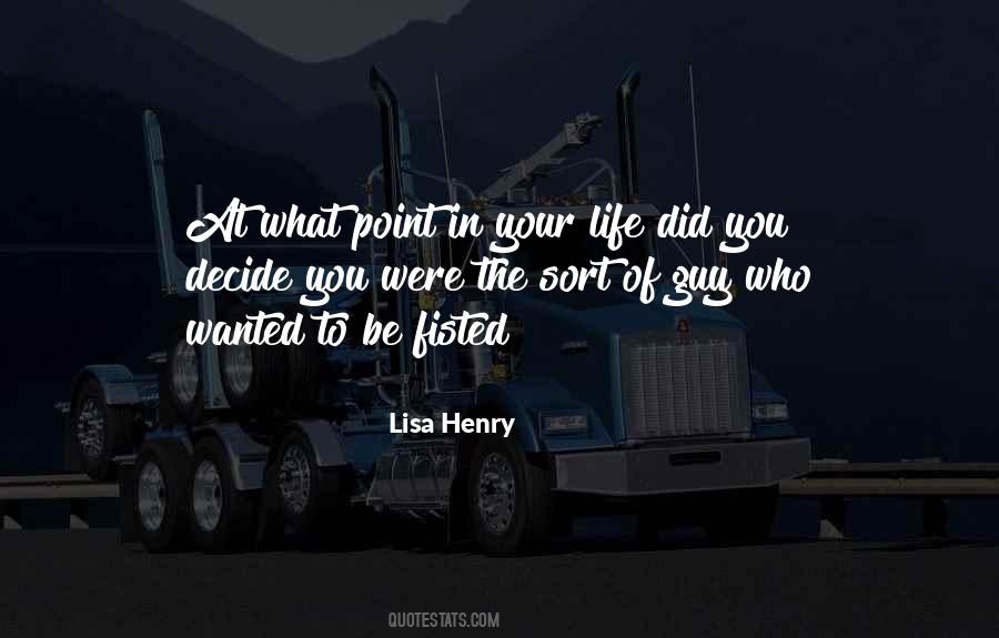 You Come To A Point In Your Life Quotes #28835