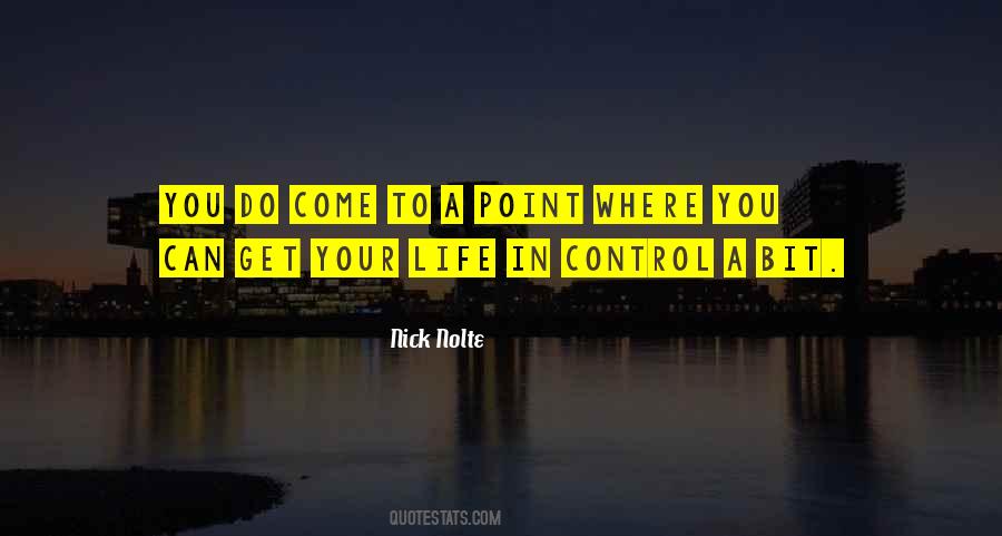 You Come To A Point In Your Life Quotes #728680