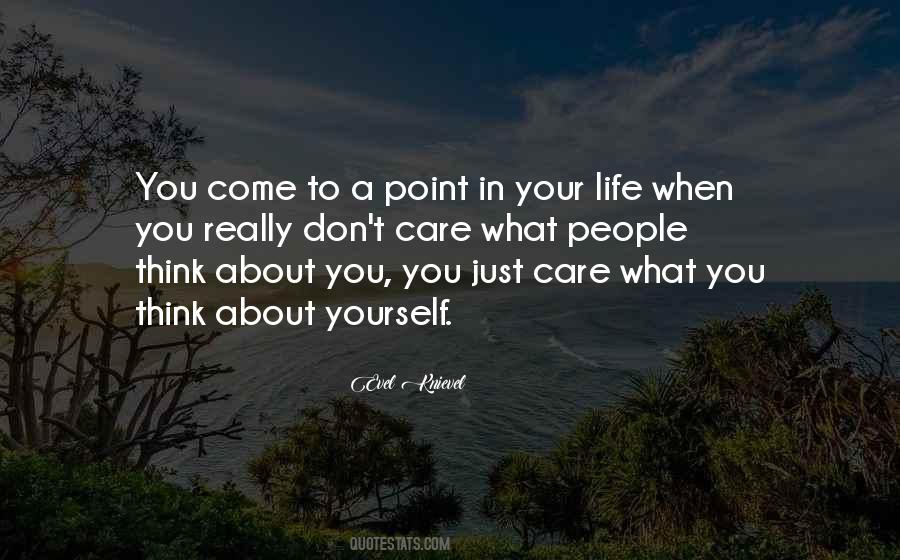 You Come To A Point In Your Life Quotes #816865