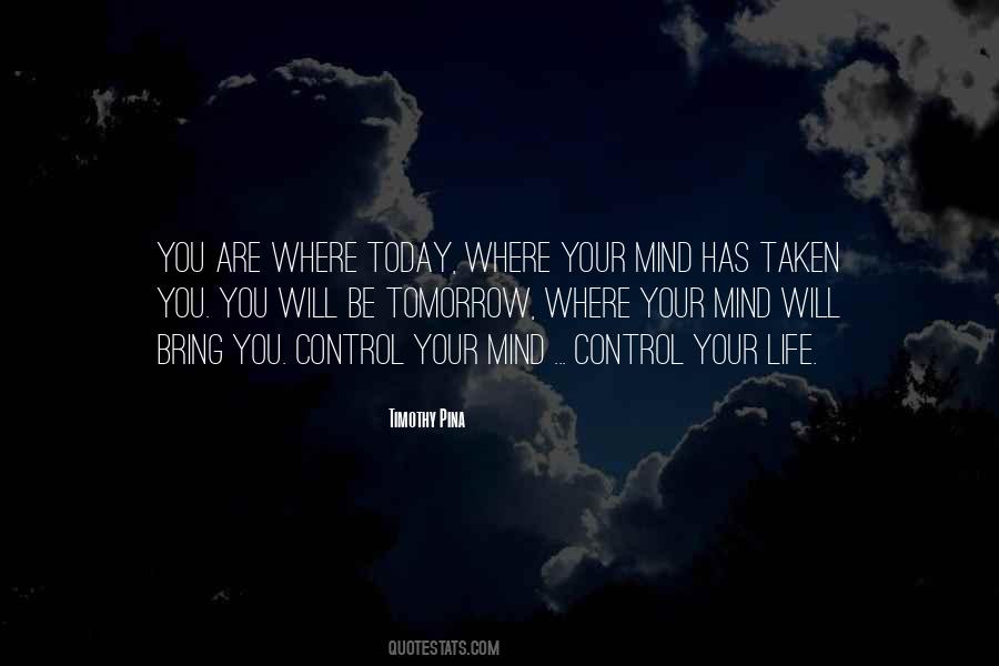 You Control Your Mind Quotes #338356