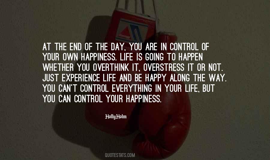 You Control Your Own Happiness Quotes #1232625