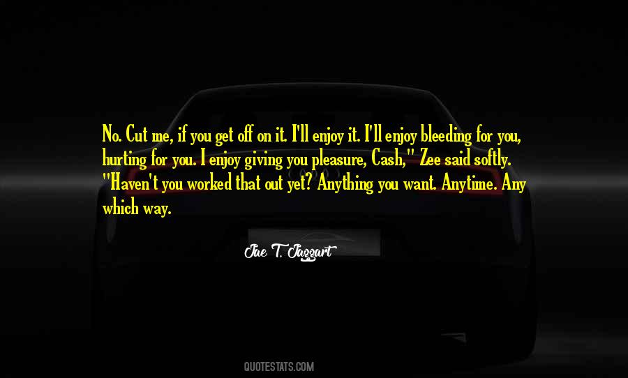 You Cut Me Off Quotes #1523185