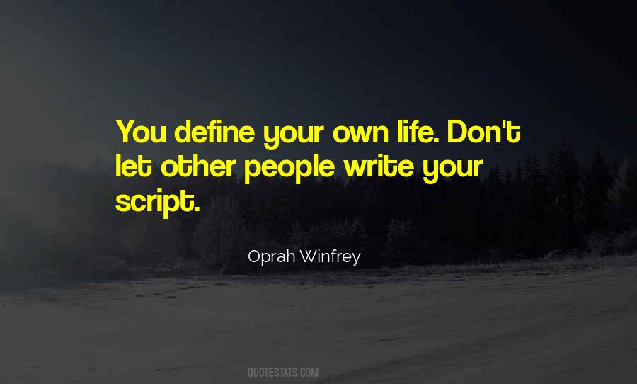 You Define Your Own Life Quotes #1216256