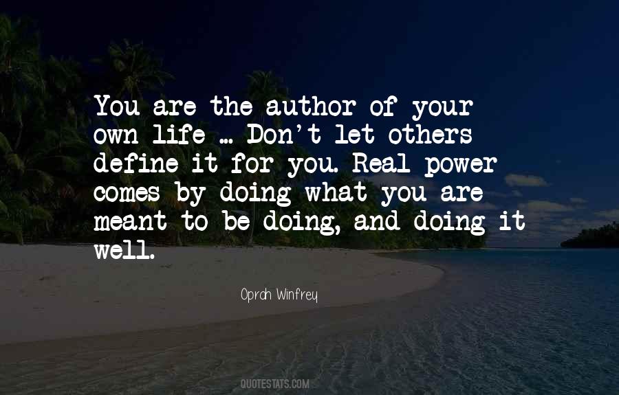 You Define Your Own Life Quotes #729279