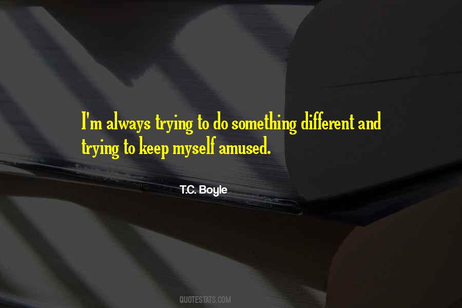 Quotes About Trying Something Different #1695151