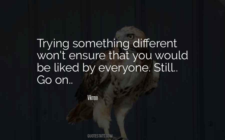Quotes About Trying Something Different #33710