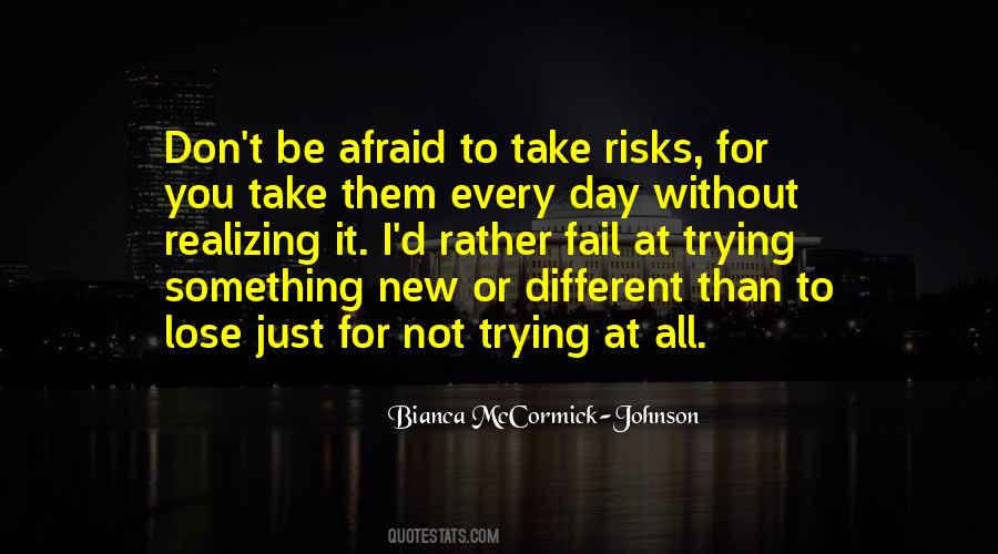 Quotes About Trying Something Different #609195