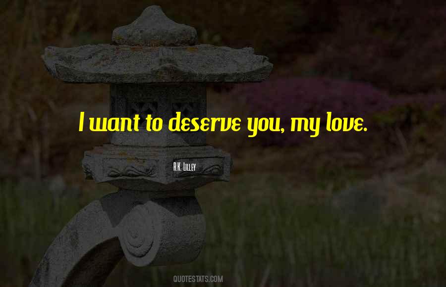 You Deserve My Love Quotes #390367