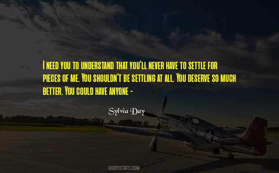 You Deserve So Much Better Quotes #340761