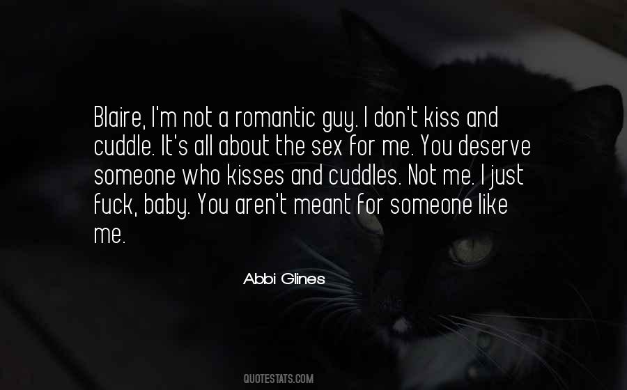 You Deserve Someone Like Me Quotes #1327248