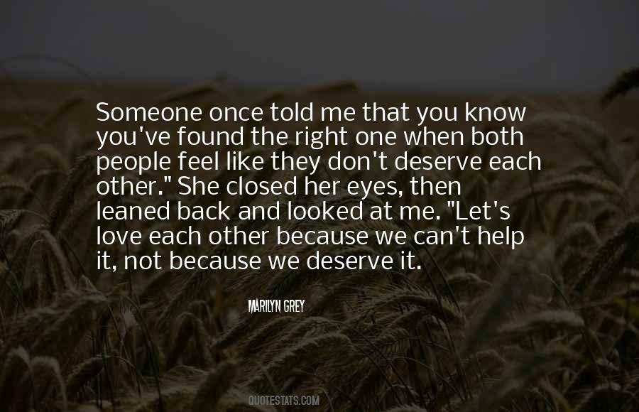 You Deserve Someone Like Me Quotes #1548622