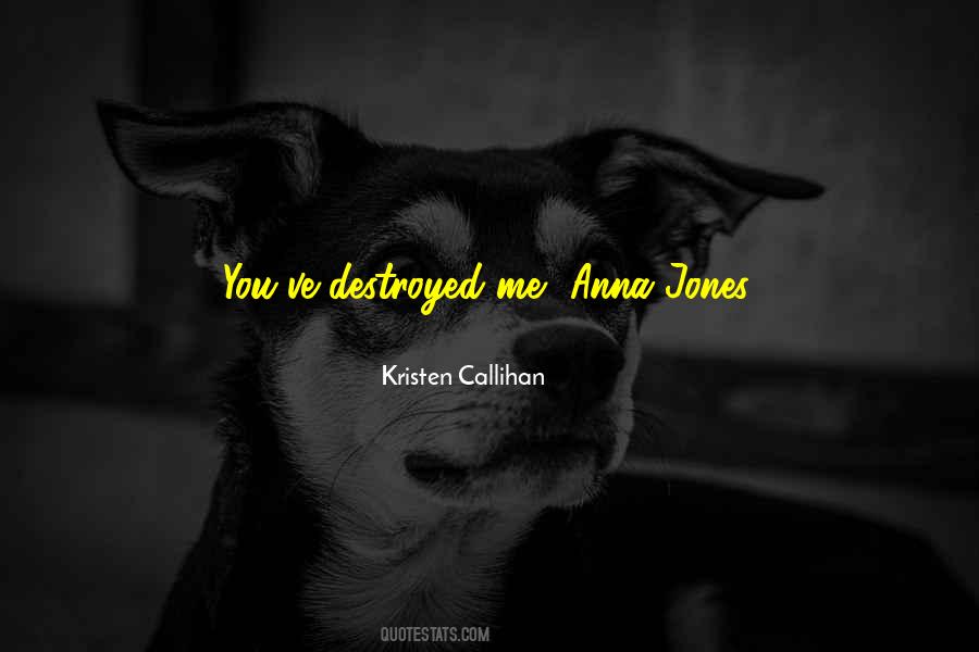 You Destroyed Me Quotes #1748813