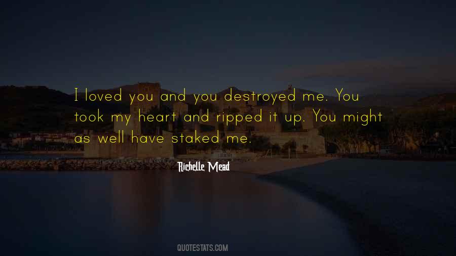 You Destroyed Me Quotes #888767