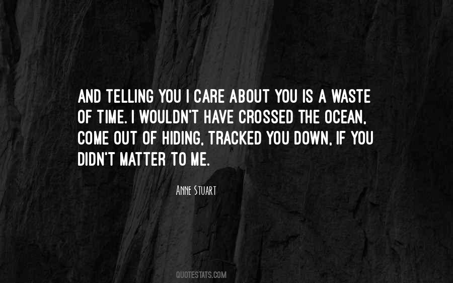 You Didn't Care About Me Quotes #1316611