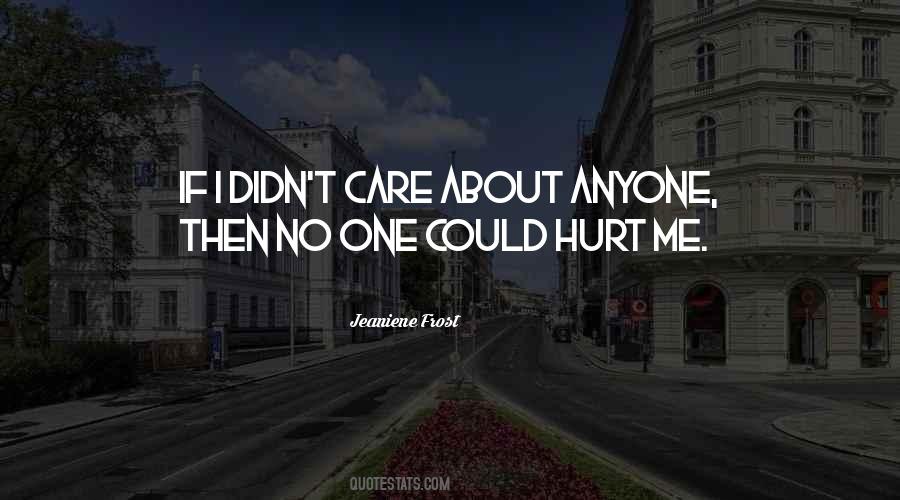 You Didn't Care About Me Quotes #286121