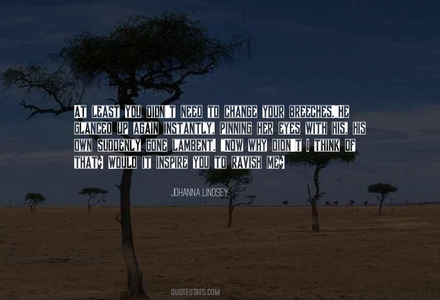 You Didn't Change Quotes #112849