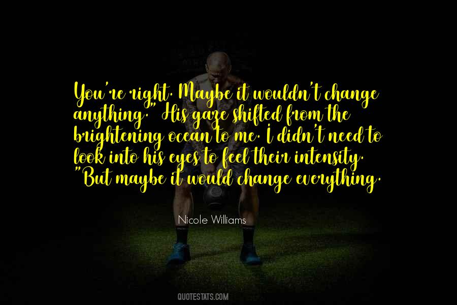 You Didn't Change Quotes #135374