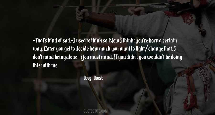 You Didn't Change Quotes #432997