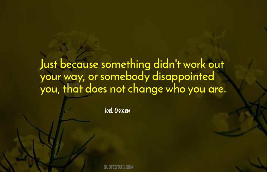 You Didn't Change Quotes #448834