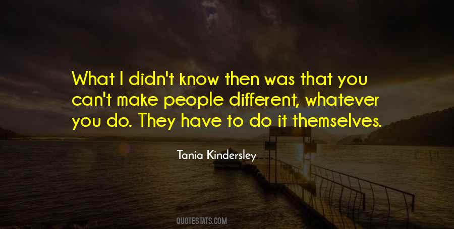 You Didn't Change Quotes #508348