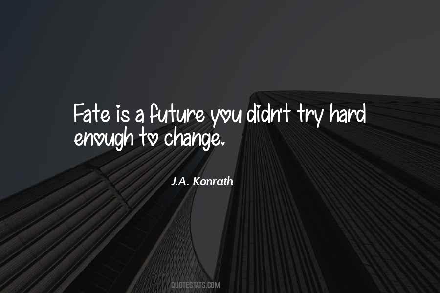 You Didn't Change Quotes #613743
