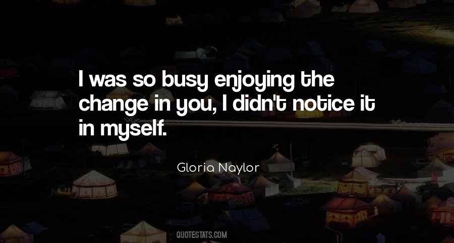 You Didn't Change Quotes #744061
