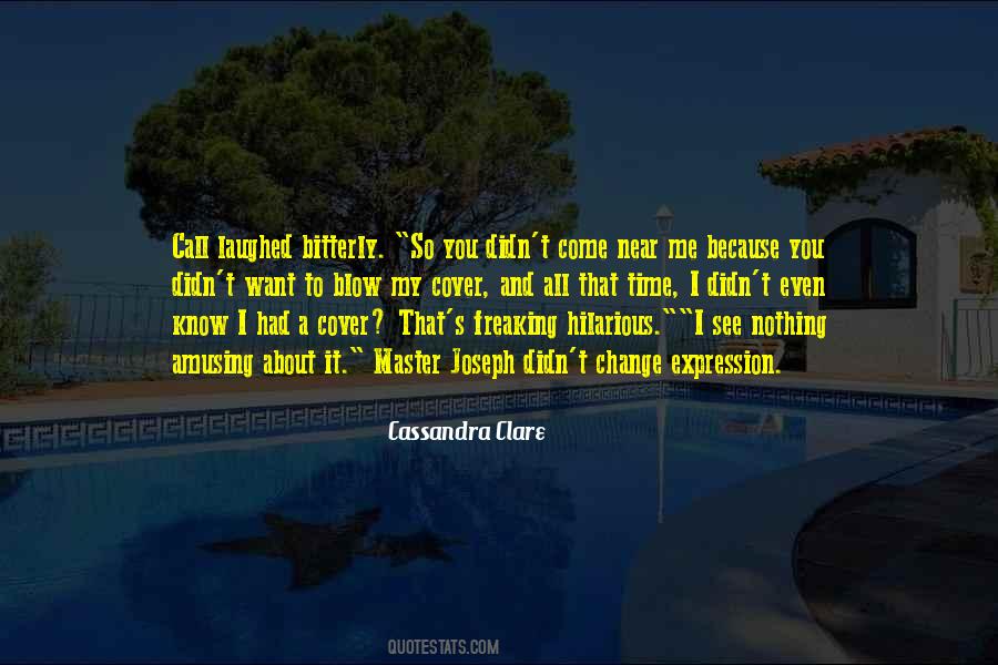 You Didn't Change Quotes #985094