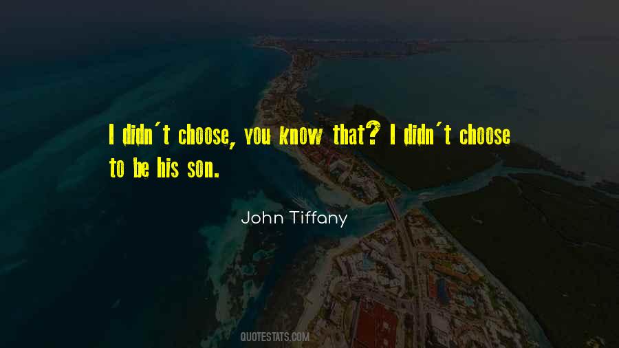 You Didn't Choose Me Quotes #232345