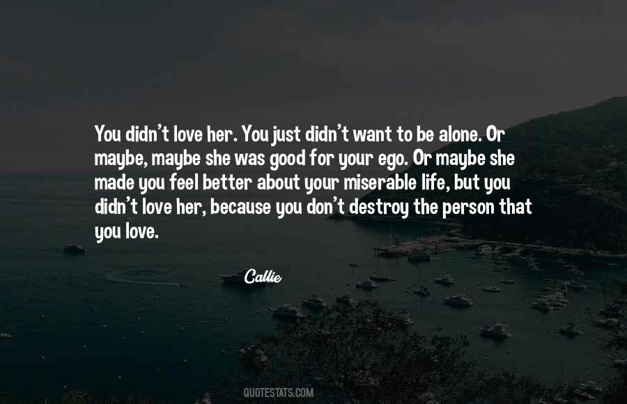 You Didn't Love Her Quotes #1532406