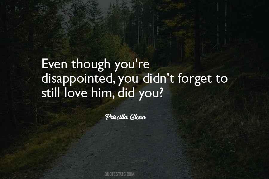 You Didn't Love Him Quotes #797141