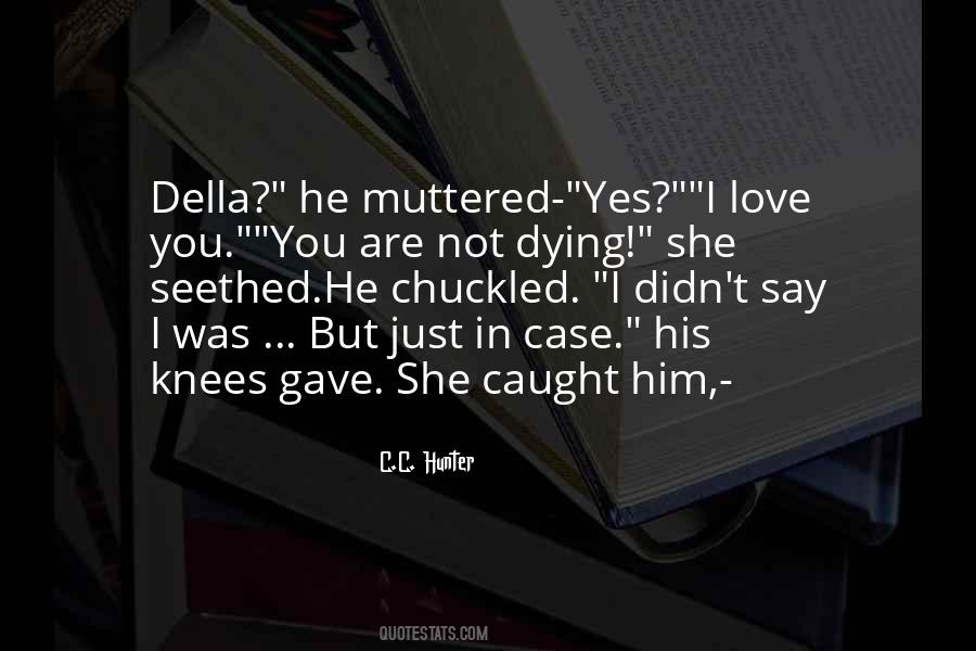 You Didn't Love Him Quotes #871839