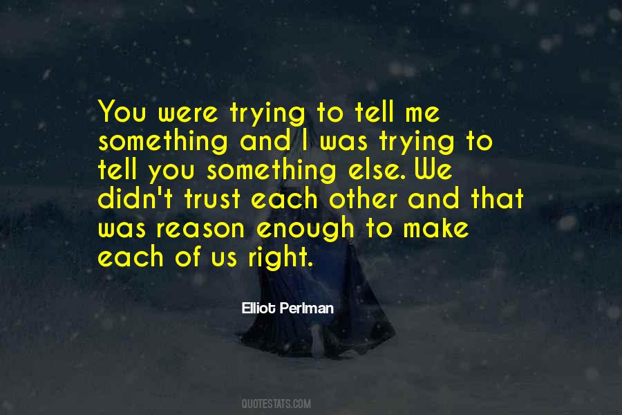 You Didn't Trust Me Quotes #1283167