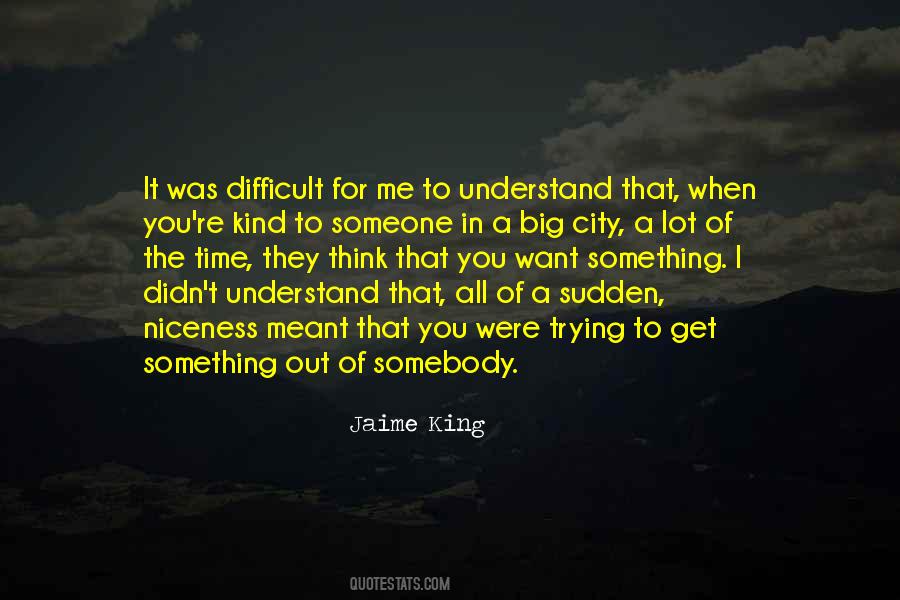 You Didn't Understand Me Quotes #729361