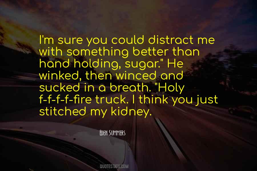 You Distract Me Quotes #1088332