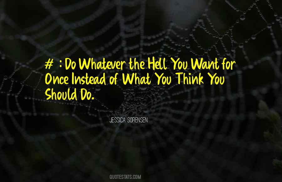 You Do What You Want Quotes #39591