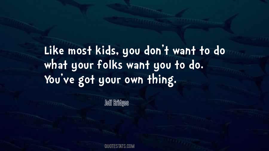 You Do Your Own Thing Quotes #499085