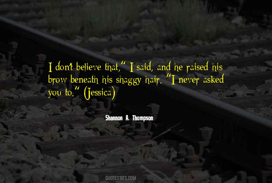 You Don't Believe I Love You Quotes #721858