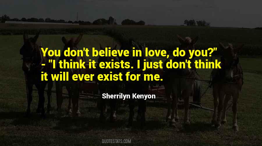 You Don't Believe I Love You Quotes #779896