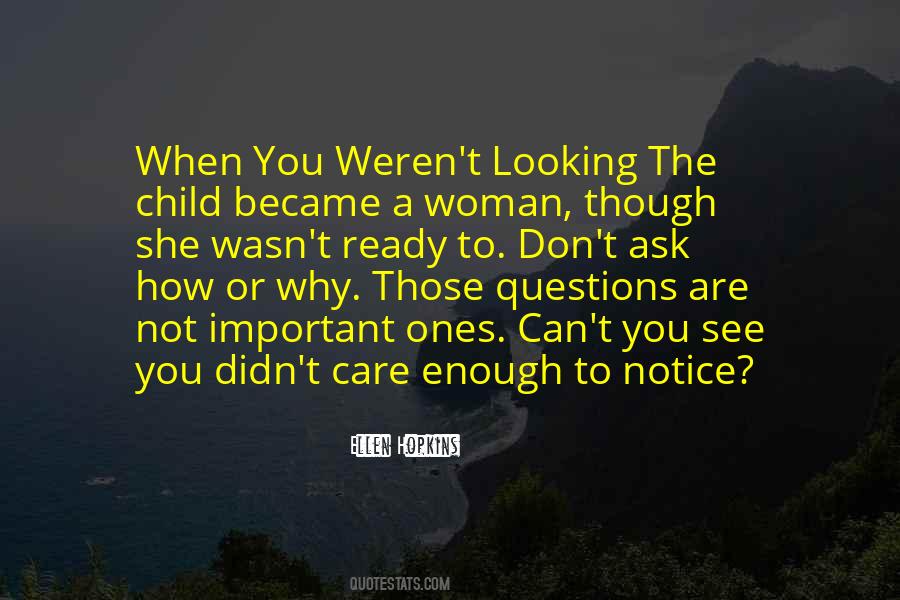 You Don't Care Enough Quotes #1684675