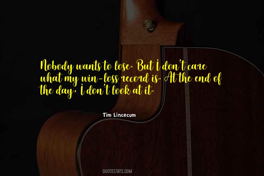 You Don't Care If You Lose Me Quotes #693136