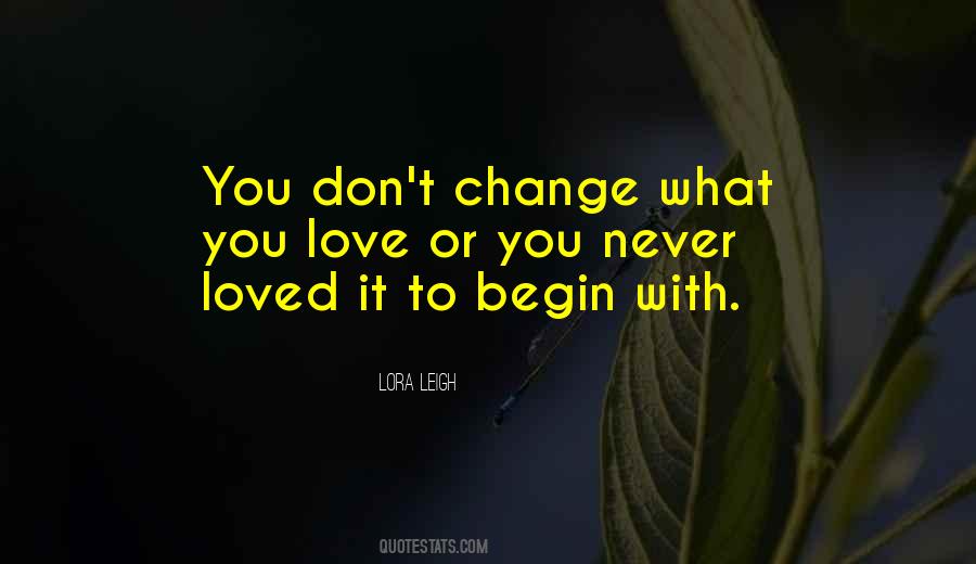 You Don't Change Quotes #1581426