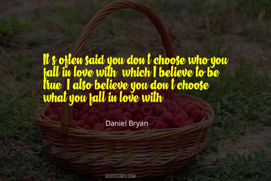 You Don't Choose Who You Fall In Love With Quotes #1644718