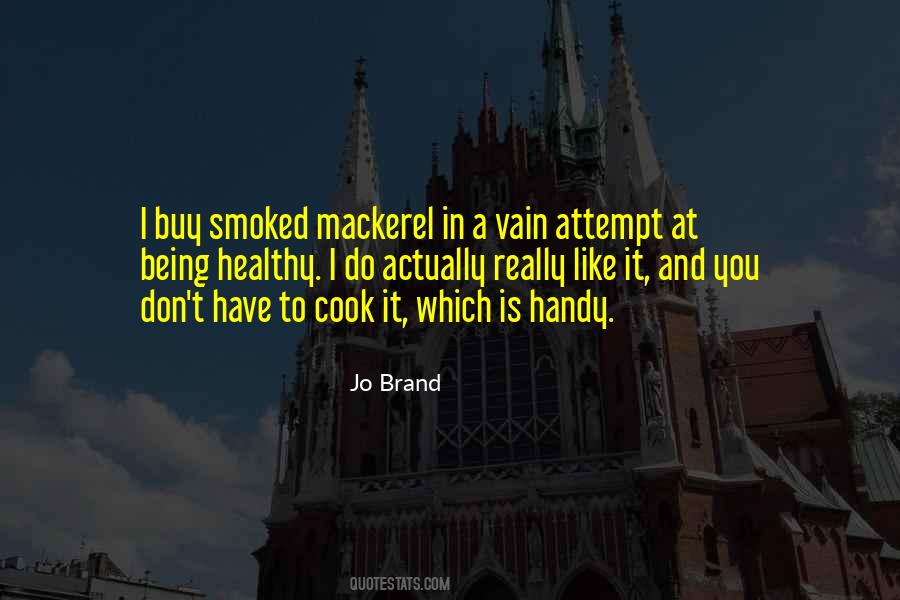 You Don't Cook Quotes #256592